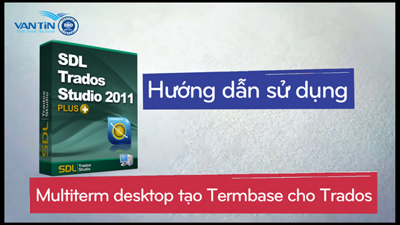 Hướng dẫn sử dụng Multiterm desktop tạo Termbase cho Trados